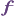 f